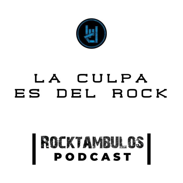 Podcast: La culpa es del rock