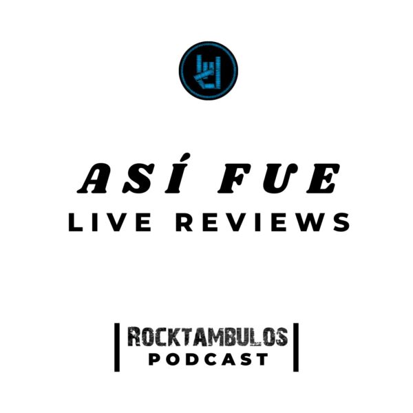 Podcast: Así Fue – Live Reviews