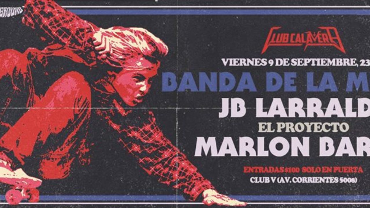 Club Calavera con BANDA DE LA MUERTE, JB LARRALDE EL PROYECTO y MARLON  BARDO | Rocktambulos