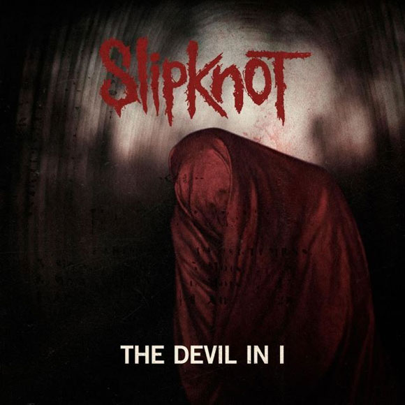 SLIPKNOT muestra portada de su próximo sencillo: “The Devil In I”. Mírala  aquí - Rocktambulos